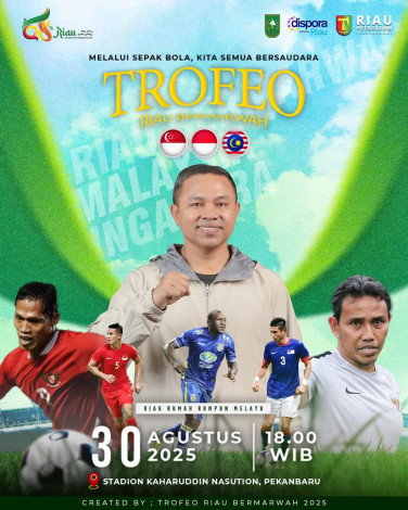 Digelar Besok, Trofeo Riau Bermarwah Bertabur Mantan Bintang Indonesia, Malaysia dan Singapura